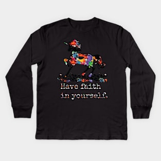 Have faith in yourself Kids Long Sleeve T-Shirt